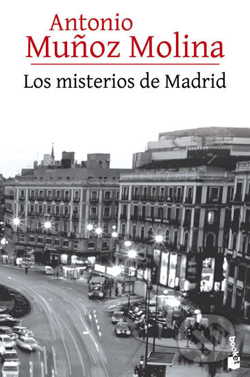 Kniha: Los misterios de Madrid (Munoz Antonio Molina). Booket, 2016 Kniha: Los misterios de Madrid (Munoz Antonio Molina). Booket, 2016