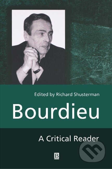 Kniha: Shusterman, R: Bourdieu (Richard Shusterman). John Wiley & Sons, 1999 Kniha: Shusterman, R: Bourdieu (Richard Shusterman). John Wiley & Sons, 1999