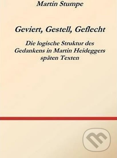 Kniha: Geviert, Gestell, Geflecht (Martin Stumpe). Book On Demand, 2002 Kniha: Geviert, Gestell, Geflecht (Martin Stumpe). Book On Demand, 2002