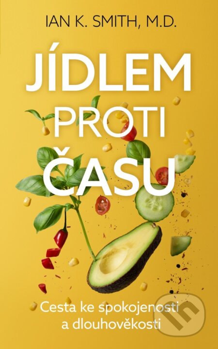 Kniha: Jídlem proti času (Ian K. Smith). Esence, 2026 Kniha: Jídlem proti času (Ian K. Smith). Esence, 2026