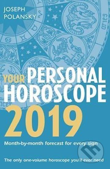 Kniha: Your Personal Horoscope 2019 (Joseph Polansky). HarperCollins, 2018 Kniha: Your Personal Horoscope 2019 (Joseph Polansky). HarperCollins, 2018
