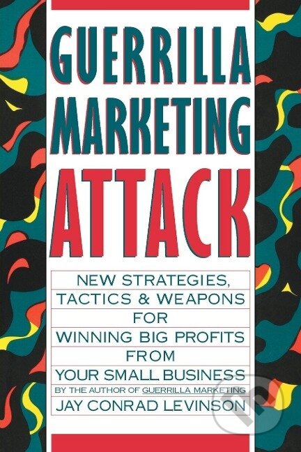 Kniha: Guerrilla Marketing Attack (Jay Conrad Levinson). Houghton Mifflin, 1989 Kniha: Guerrilla Marketing Attack (Jay Conrad Levinson). Houghton Mifflin, 1989