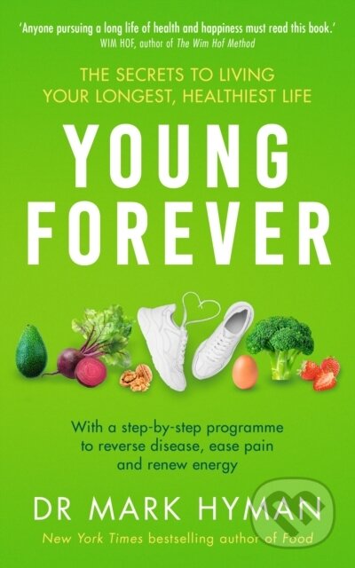 Kniha: Young Forever (Dr Mark Hyman). Yellow Kite, 2023 Kniha: Young Forever (Dr Mark Hyman). Yellow Kite, 2023