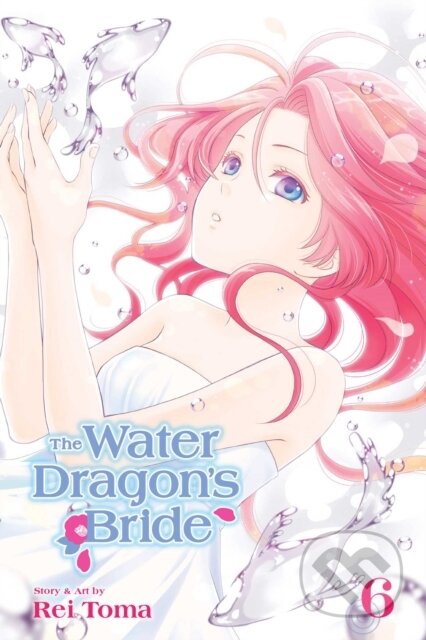 Kniha: The Water Dragon's Bride, Vol. 6 (Rei Toma). Viz Media, 2018 Kniha: The Water Dragon's Bride, Vol. 6 (Rei Toma). Viz Media, 2018
