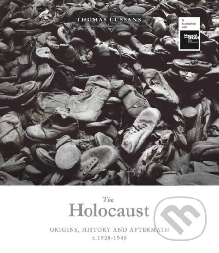Kniha: The Holocaust: Origins, History and Aftermath c.1920-1945 (Thomas Cussans). , 2019 Kniha: The Holocaust: Origins, History and Aftermath c.1920-1945 (Thomas Cussans). , 2019