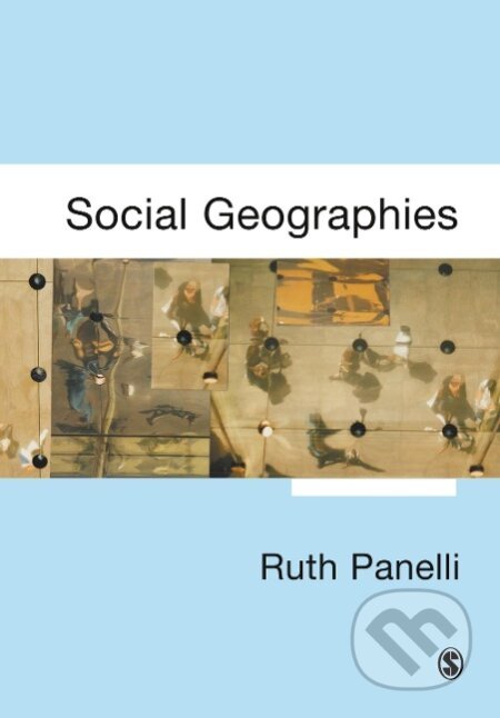 Kniha: Social Geographies (Ruth Panelli). , 2003 Kniha: Social Geographies (Ruth Panelli). , 2003