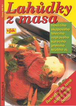 Kniha: Lahůdky z masa (Miroslav Mayer). V.P.K., 2000 Kniha: Lahůdky z masa (Miroslav Mayer). V.P.K., 2000
