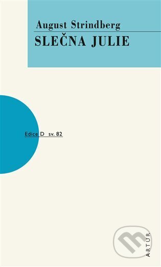 Kniha: Slečna Julie (August Strindberg). Artur, 2025 Kniha: Slečna Julie (August Strindberg). Artur, 2025