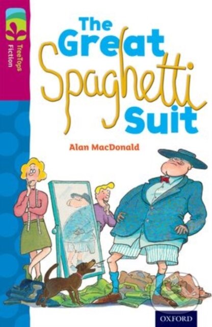 Kniha: Oxford Reading Tree TreeTops Fiction: Level 10 More Pack A: The Great Spaghetti Suit (Alan Macdonald). Oxford University Press, 2014 Kniha: Oxford Reading Tree TreeTops Fiction: Level 10 More Pack A: The Great Spaghetti Suit (Alan Macdonald). Oxford University Press, 2014