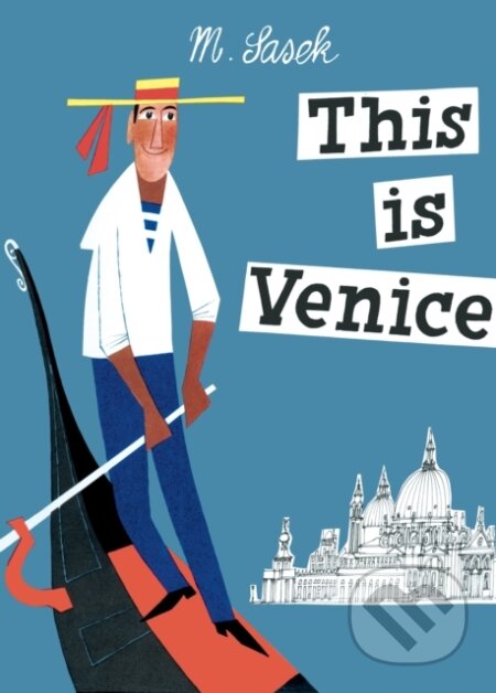 Kniha: This Is Venice (Miroslav Sasek). Universe Publishing, 2005 Kniha: This Is Venice (Miroslav Sasek). Universe Publishing, 2005