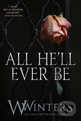 Kniha: All He´ll Ever Be (Willow Winters). , 2019 Kniha: All He´ll Ever Be (Willow Winters). , 2019