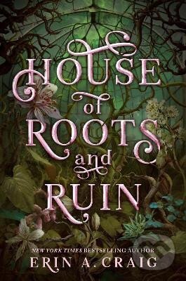Kniha: House of Roots and Ruin (A. Erin Craigová). Random US, 2023 Kniha: House of Roots and Ruin (A. Erin Craigová). Random US, 2023