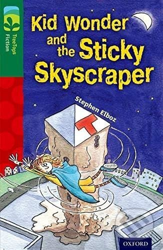 Kniha: Oxford Reading Tree TreeTops Fiction 12 More Pack C Kid Wonder and the Sticky Skyscraper (Stephen Elboz). Oxford University Press, 2014 Kniha: Oxford Reading Tree TreeTops Fiction 12 More Pack C Kid Wonder and the Sticky Skyscraper (Stephen Elboz). Oxford University Press, 2014