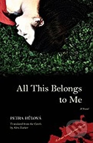 Kniha: All This Belongs to Me (Petra Hůlová). Northwestern University Press, 2009 Kniha: All This Belongs to Me (Petra Hůlová). Northwestern University Press, 2009