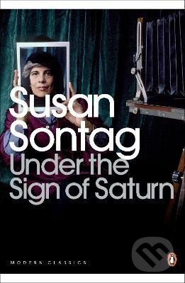 Kniha: Under the Sign of Saturn: Essays (Susan Sontagová). Penguin Books, 2009 Kniha: Under the Sign of Saturn: Essays (Susan Sontagová). Penguin Books, 2009