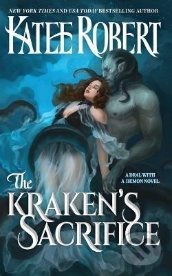 Kniha: The Kraken´s Sacrifice (Katee Robert). Ingram Publisher Services US, 2022 Kniha: The Kraken´s Sacrifice (Katee Robert). Ingram Publisher Services US, 2022