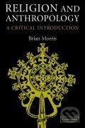 Kniha: Religion and Anthropology (Brian Morris). Cambridge University Press, 2012 Kniha: Religion and Anthropology (Brian Morris). Cambridge University Press, 2012