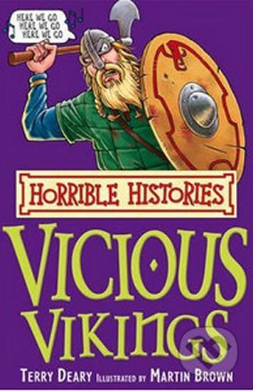 Kniha: Horrible Histories: Vicious Vikings (Terry Deary). Scholastic, 2007 Kniha: Horrible Histories: Vicious Vikings (Terry Deary). Scholastic, 2007
