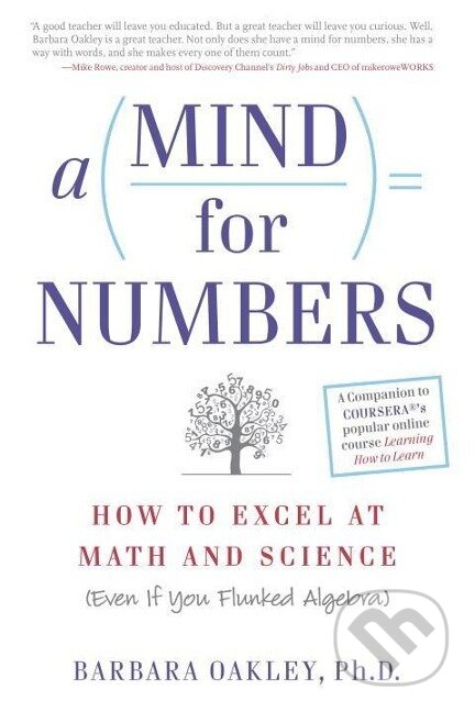Kniha: A Mind for Numbers (Barbara Oakley). Penguin Books, 2014 Kniha: A Mind for Numbers (Barbara Oakley). Penguin Books, 2014