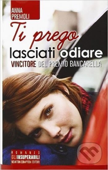 Kniha: Ti prego, lasciati odiare (Anna Premoli). , 2014 Kniha: Ti prego, lasciati odiare (Anna Premoli). , 2014