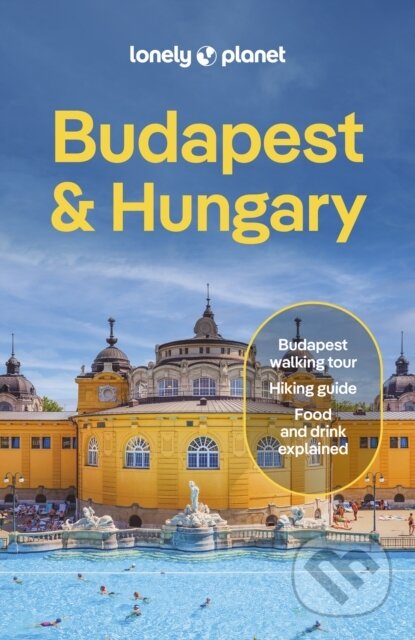 Kniha: Lonely Planet Budapest & Hungary (Andrea Peevers-Shulte, Anthony Haywood, Barbara Woolsey, Daniel Robi, Kata Fari, Lonely Planet a Steve Fallon). Lonely Planet, 2025 Kniha: Lonely Planet Budapest & Hungary (Andrea Peevers-Shulte, Anthony Haywood, Barbara Woolsey, Daniel Robi, Kata Fari, Lonely Planet a Steve Fallon). Lonely Planet, 2025