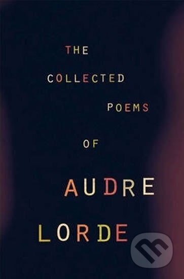 Kniha: The Collected Poems of Audre Lorde (Audre Lorde). , 2002 Kniha: The Collected Poems of Audre Lorde (Audre Lorde). , 2002