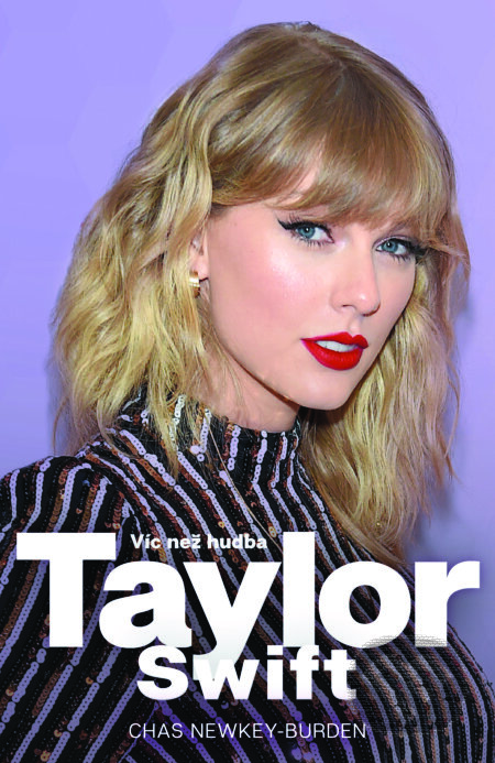 E-kniha: Taylor Swift (Chas Newkey-Burden). Slovart CZ, 2025 E-kniha: Taylor Swift (Chas Newkey-Burden). Slovart CZ, 2025