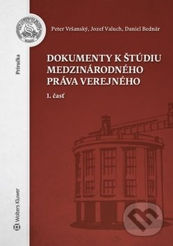 Kniha: Dokumenty k štúdiu medzinárodného práva verejného (Daniel Bednár, Jozef Valuch a Peter Vršanský). Wolters Kluwer, 2018 Kniha: Dokumenty k štúdiu medzinárodného práva verejného (Daniel Bednár, Jozef Valuch a Peter Vršanský). Wolters Kluwer, 2018