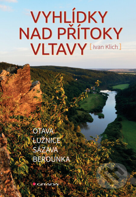 E-kniha: Vyhlídky nad přítoky Vltavy (Ivan Klich). Grada, 2017 E-kniha: Vyhlídky nad přítoky Vltavy (Ivan Klich). Grada, 2017