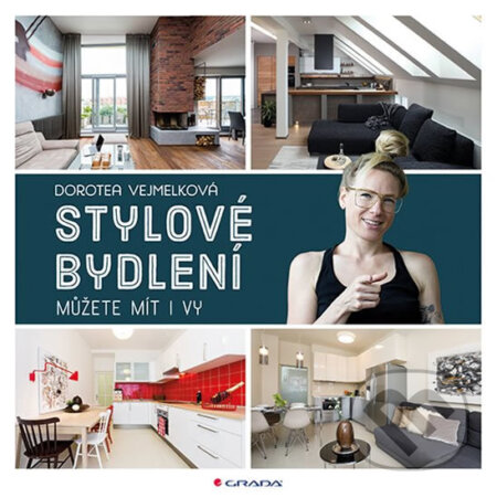 Kniha: Stylové bydlení (Dorotea Vejmelková). Grada, 2018 Kniha: Stylové bydlení (Dorotea Vejmelková). Grada, 2018