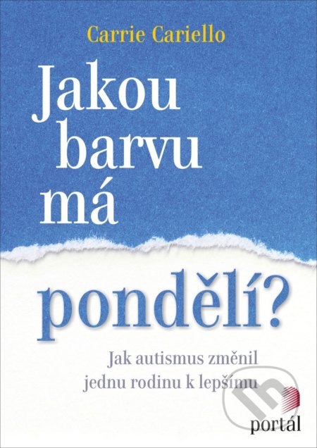 Kniha: Jakou barvu má pondělí? (Carrie Cariello). Portál, 2018 Kniha: Jakou barvu má pondělí? (Carrie Cariello). Portál, 2018