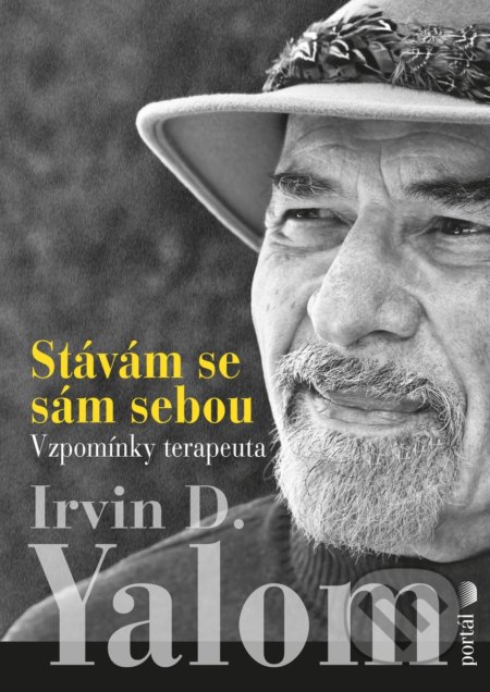 Kniha: Stávám se sám sebou (Irvin D. Yalom). Portál, 2018 Kniha: Stávám se sám sebou (Irvin D. Yalom). Portál, 2018