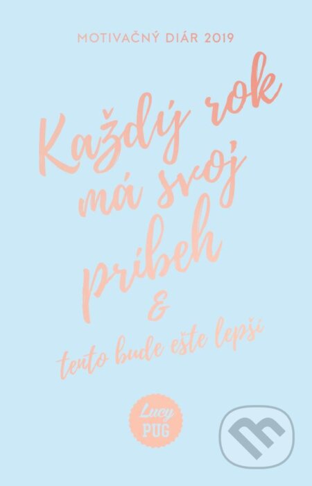 Každý rok má svoj príbeh a tento bude ešte lepší (Lucy Pug). Tatran, 2018 Každý rok má svoj príbeh a tento bude ešte lepší (Lucy Pug). Tatran, 2018