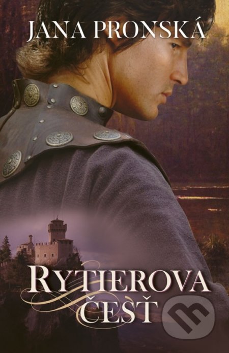 Kniha: Rytierova česť (Jana Pronská). Slovenský spisovateľ, 2018 Kniha: Rytierova česť (Jana Pronská). Slovenský spisovateľ, 2018