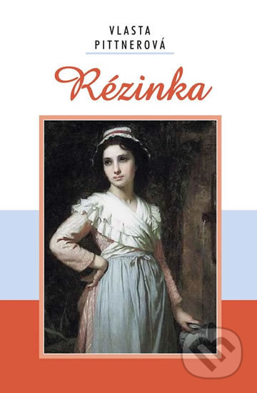 Kniha: Rézinka (Vlasta Pittnerová). Akcent, 2018 Kniha: Rézinka (Vlasta Pittnerová). Akcent, 2018