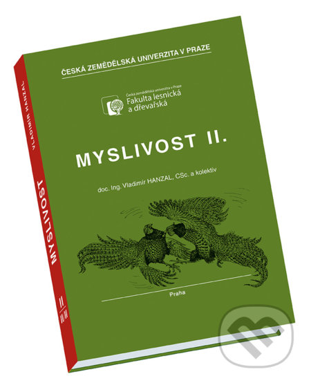 Kniha: Myslivost II. (Vladimír Hanzal a kolektiv). Vydavatelství Druckvo, 2018 Kniha: Myslivost II. (Vladimír Hanzal a kolektiv). Vydavatelství Druckvo, 2018