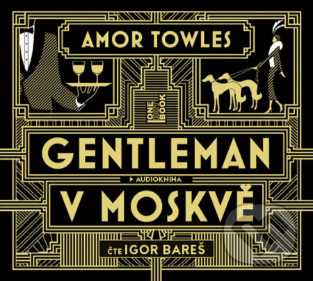 Audiokniha: Gentleman v Moskvě (Amor Towles). OneHotBook, 2018 Audiokniha: Gentleman v Moskvě (Amor Towles). OneHotBook, 2018