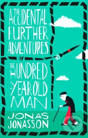 Kniha: The Accidental Further Adventures of the Hundred-Year-Old Man (Jonas Jonasson). Fourth Estate, 2018 Kniha: The Accidental Further Adventures of the Hundred-Year-Old Man (Jonas Jonasson). Fourth Estate, 2018