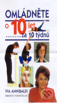 Omládněte o 10 let za 10 týdnů - Iva Annibaldi, Eminent, 2000
