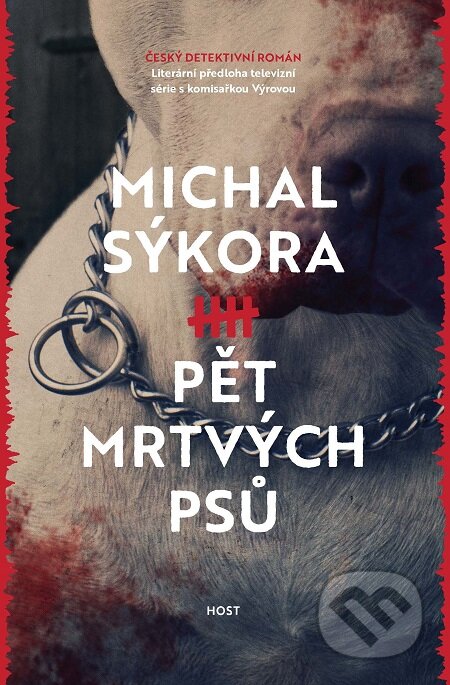 E-kniha: Pět mrtvých psů (Michal Sýkora). Host, 2018 E-kniha: Pět mrtvých psů (Michal Sýkora). Host, 2018