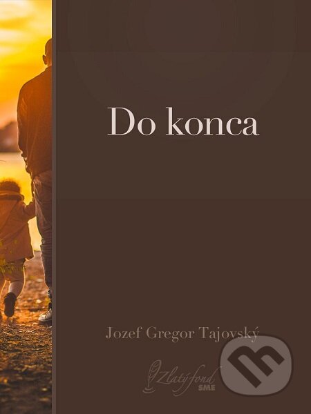 E-kniha: Do konca (Jozef Gregor Tajovský). Petit Press E-kniha: Do konca (Jozef Gregor Tajovský). Petit Press