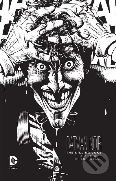 Kniha: Batman Noir (Alan Moore a Brian Bolland). DC Comics, 2016 Kniha: Batman Noir (Alan Moore a Brian Bolland). DC Comics, 2016