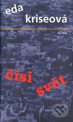 Kniha: Čísi svět (Eda Kriseová). Prostor, 2004 Kniha: Čísi svět (Eda Kriseová). Prostor, 2004