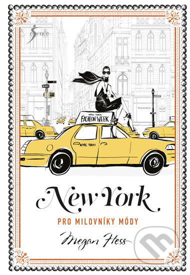 Kniha: New York pro milovníky módy (Megan Hess). Esence, 2018 Kniha: New York pro milovníky módy (Megan Hess). Esence, 2018