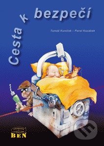 Kniha: Cesta k bezpečí (Pavel Kocábek a Tomáš Koníček). BEN - technická literatura, 2015 Kniha: Cesta k bezpečí (Pavel Kocábek a Tomáš Koníček). BEN - technická literatura, 2015