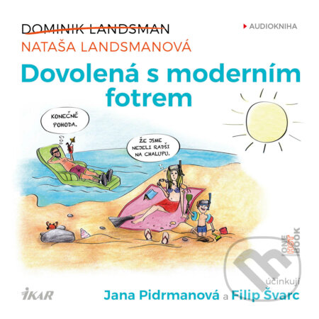 Audiokniha: Dovolená s moderním fotrem (Dominik Landsman). OneHotBook, 2018 Audiokniha: Dovolená s moderním fotrem (Dominik Landsman). OneHotBook, 2018