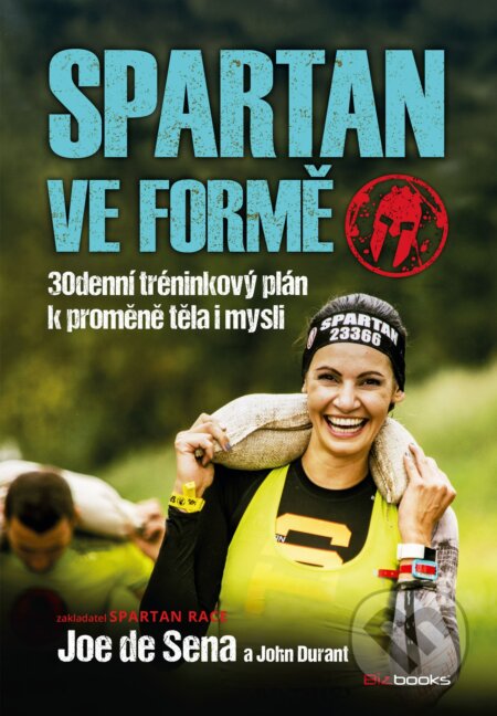 Kniha: Spartan ve formě (Joe De Sena a John Durant). CPRESS, 2018 Kniha: Spartan ve formě (Joe De Sena a John Durant). CPRESS, 2018