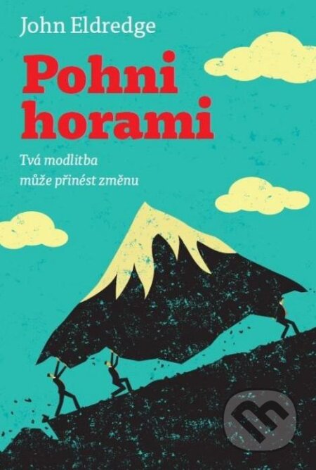 Kniha: Pohni horami (John Eldredgre). Návrat domů, 2018 Kniha: Pohni horami (John Eldredgre). Návrat domů, 2018