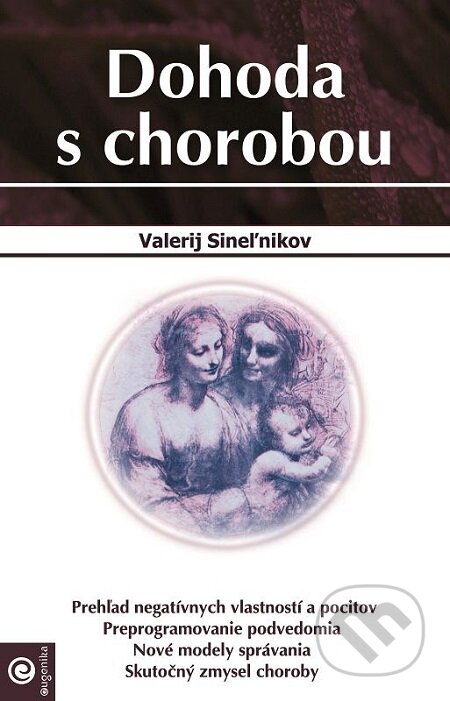 E-kniha: Dohoda s chorobou (Valerij Sineľnikov). Eugenika, 2007 E-kniha: Dohoda s chorobou (Valerij Sineľnikov). Eugenika, 2007