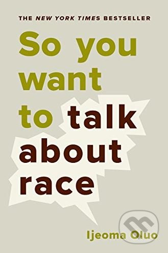 So You Want to Talk About Race - Ijeoma Oluo, Seal, 2018